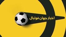 اخبار کوتاه فوتبال جهان (29 اردیبهشت 1400)